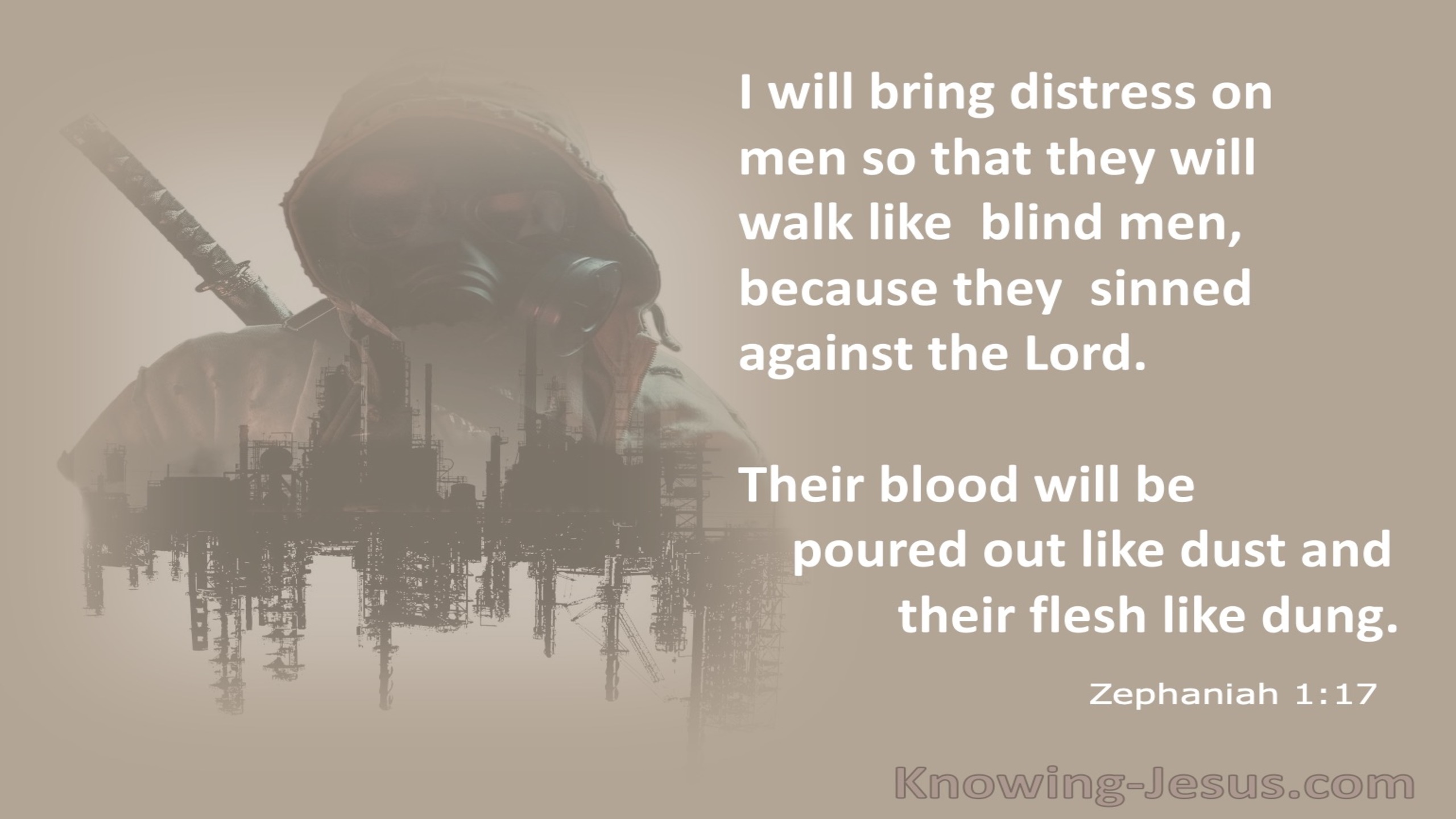 Zephaniah 1:17 I Will Bring Distress On Men So  They  Walk Like  Blind men (white)